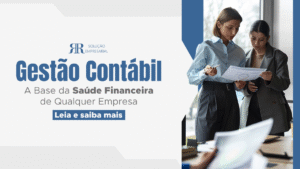 Gestão Contábil: A Base da Saúde Financeira de Qualquer Empresa