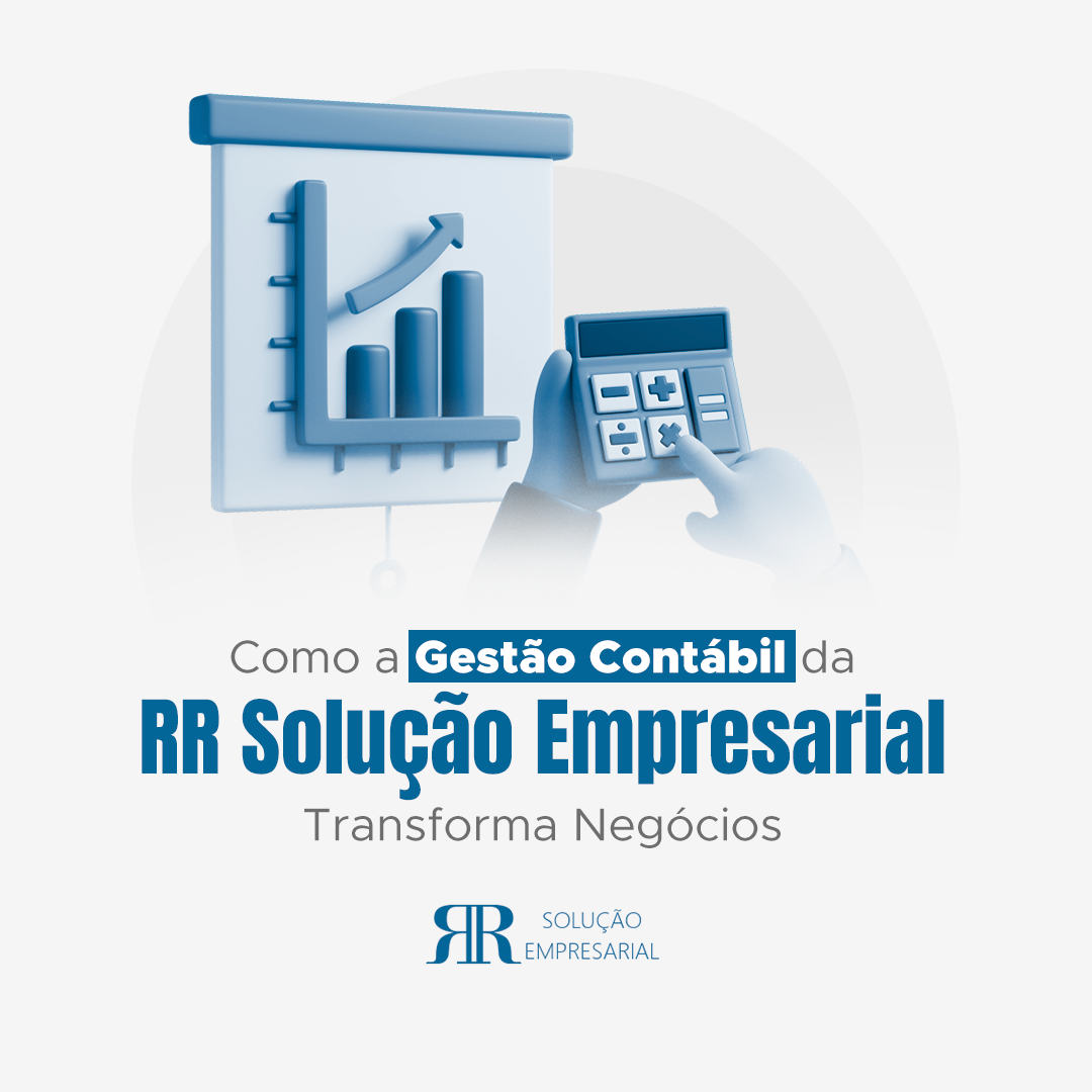 Como a Gestão Contábil da RR Solução Empresarial Transforma Negócios