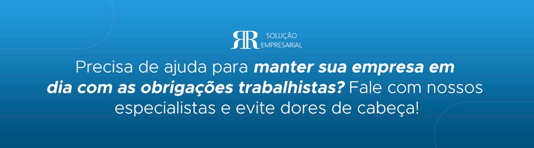 Precisa de ajuda para manter sua empresa em dia com as obrigações trabalhistas? Fale com nossos especialistas e evite dores de cabeça!